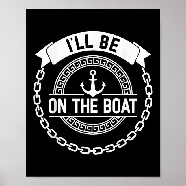 Poster Ill Be On The Boat Funny Yacht Ship Captain Boatin (Devant)