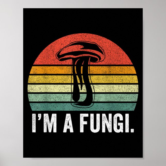 Poster I'm A Fungi Shirt Funny Mushrooms Fun Guy Pun Biol (Devant)