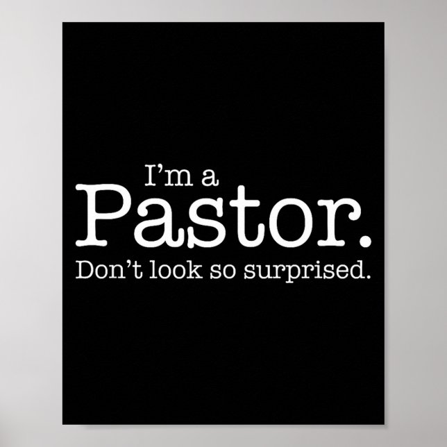 Poster I'm A Pastor. Don't Look So Surprised. Funny Gift  (Devant)