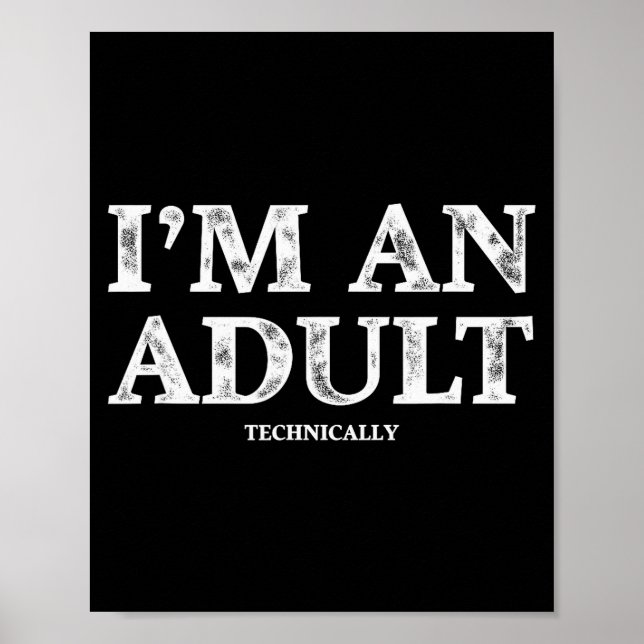 Poster I'm An Adult Technically Funny 18th Birthday Gift  (Devant)