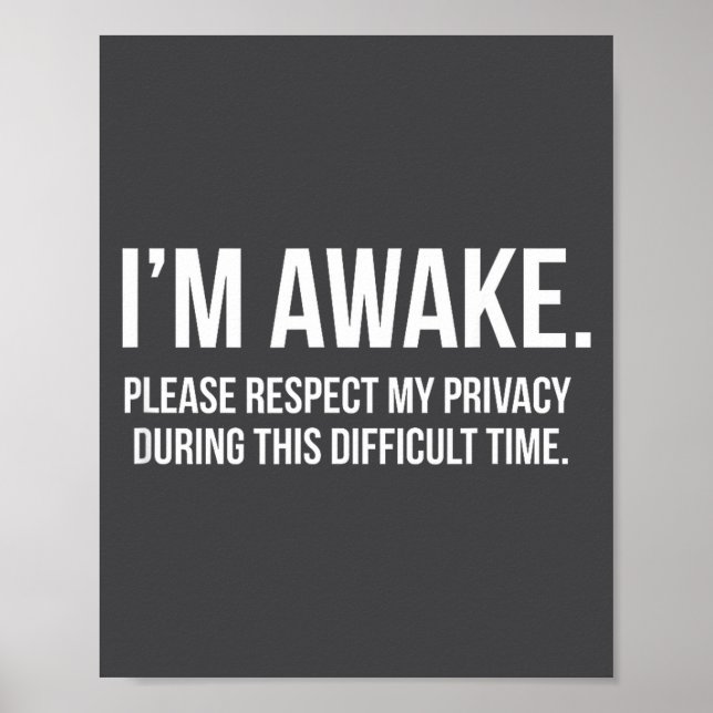 Poster I'm Awake Respect My Privacy Funny Sleep Deprivati (Devant)