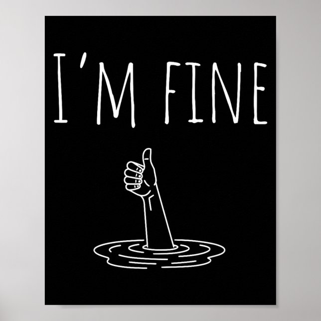 Poster I'm Fine Drowning Sarcastic Humor Funny Saying  (Devant)