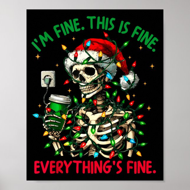 Poster I'm Fine This Is Fine Everything Christmas Skeleto (Devant)