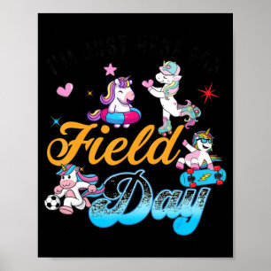 Poster I'm Just Here For Field Day Magical Unicorn Playin