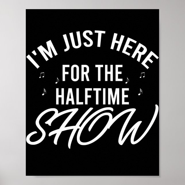 Poster I'm Just Here for the Halftime Show Half Time (Devant)