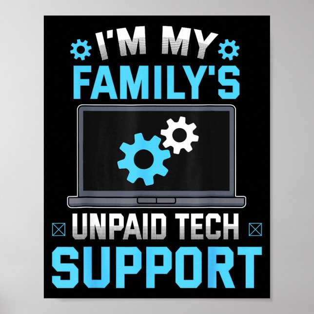 Poster I'm My Family's Unpaid Tech Suprt Funny Computer E (Devant)