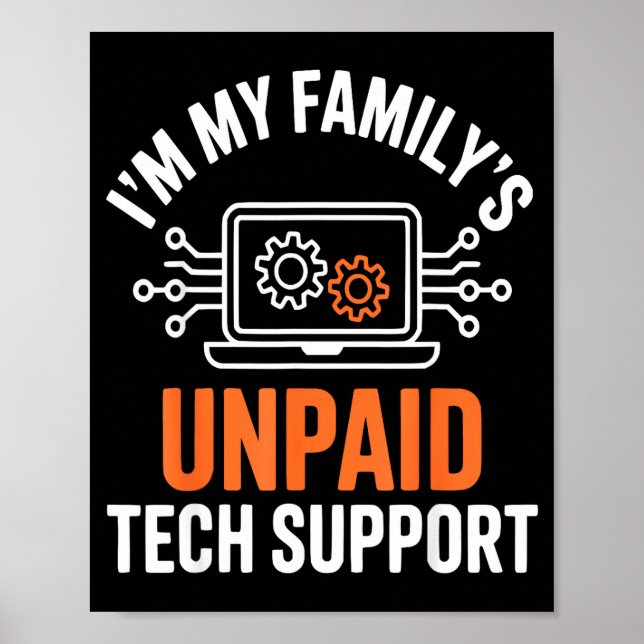 Poster I'm My Family's Unpaid Tech Suprt Funny Technical  (Devant)