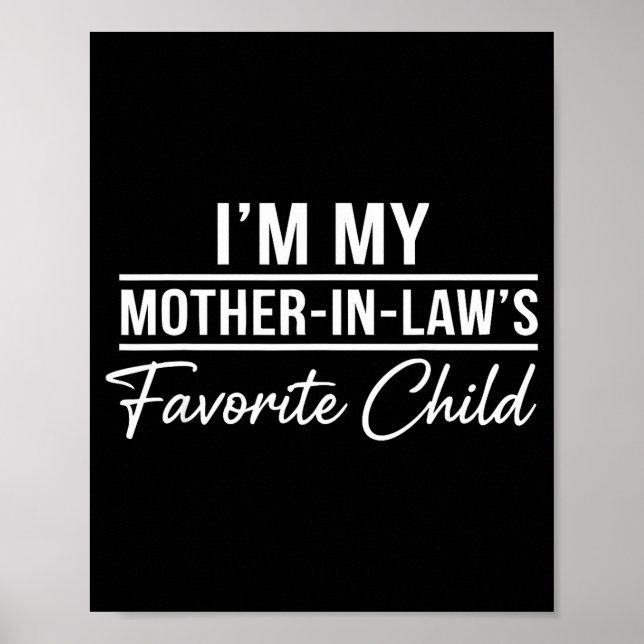 Poster I'm My Mother In Laws Favorite Child Funny Family  (Devant)