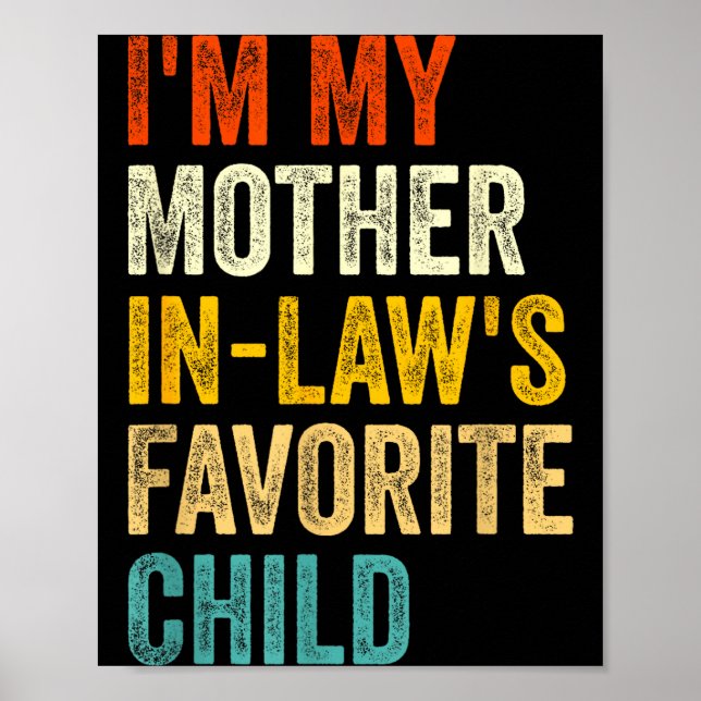 Poster I'm My Mother In Laws Favorite Child Funny Parent  (Devant)
