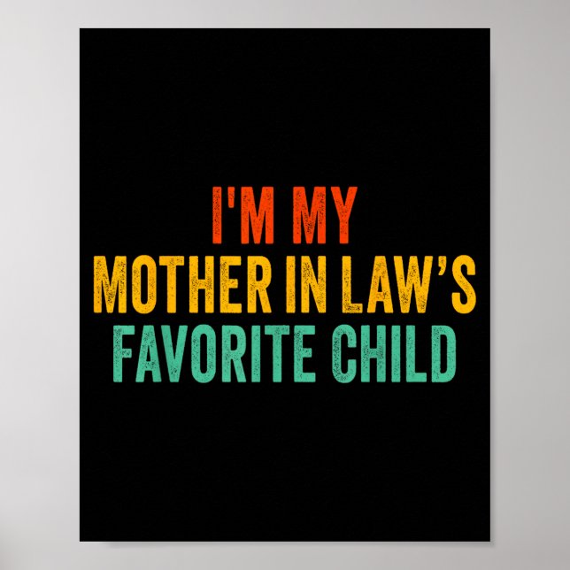 Poster Im My Mother In Laws Favorite Child Funny Parent  (Devant)