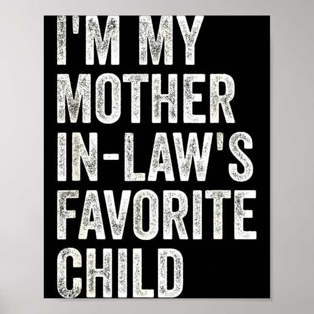 Poster I'm My Mother In Laws Favorite Child Funny Parent  (Devant)