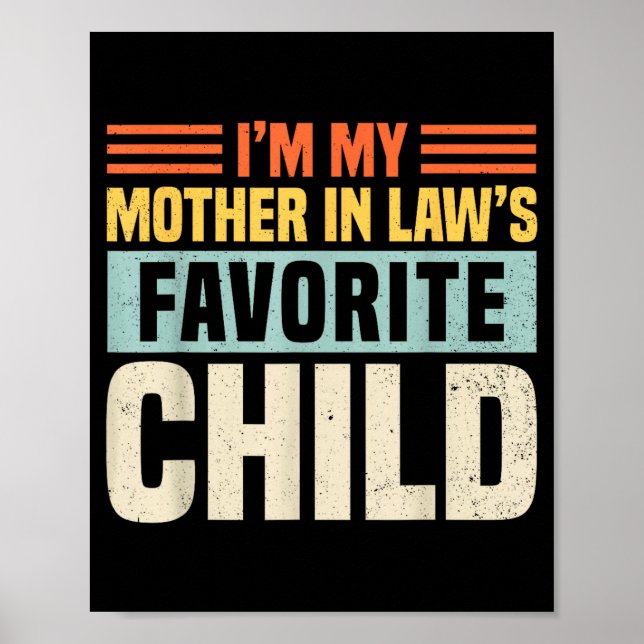 Poster Im My Mother In Laws Favorite Child - Funny Son-in (Devant)