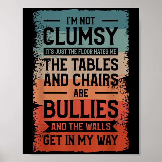 Poster I'm Not Clumsy It's Just The Floor Hates Me The Ta (Devant)