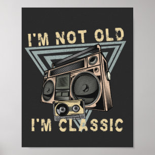 Poster I'm not old I'm classic vintage stereo cassette
