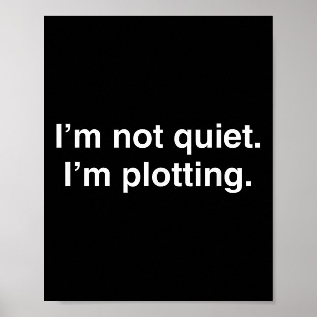 Poster I'm Not Quiet I'm Plotting Funny Introvert  (Devant)
