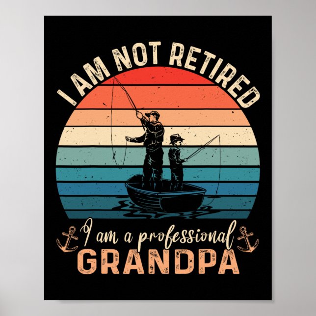 Poster Im Not Retired Im A Professional Grandpa Fathers D (Devant)