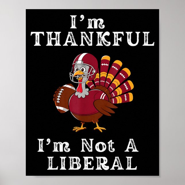 Poster I'm Thankful I'm Not A Liberal Funny Thanksgiving  (Devant)