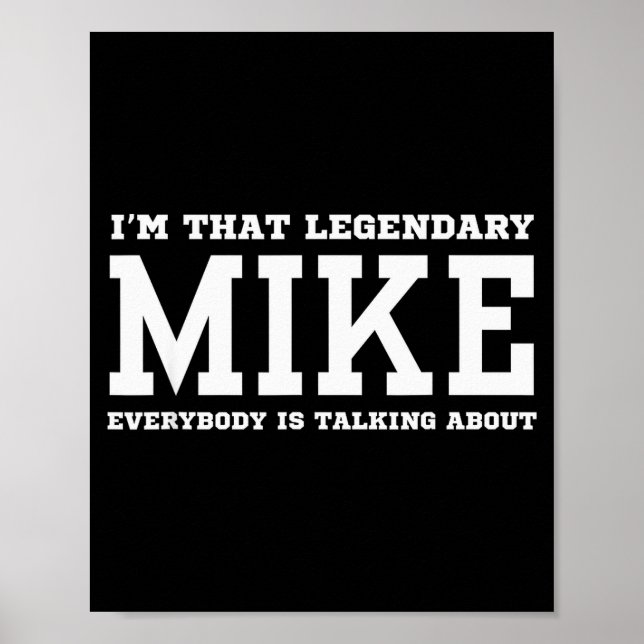 Poster I'm That Legendary Mike Everybody Is Talking About (Devant)