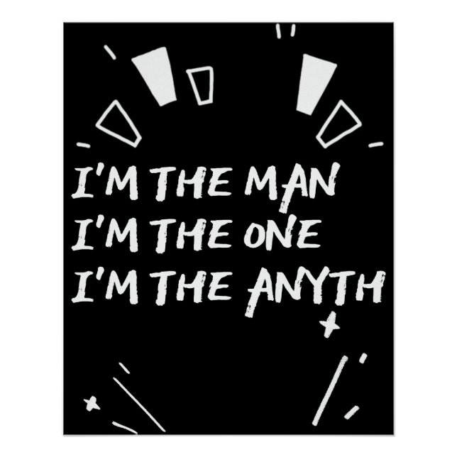 Poster I'm The Man I'm The One I'm The Anyth (Devant)