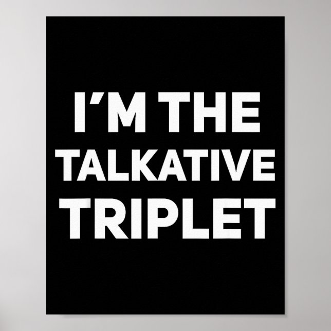Poster I'm The Talkative Triplet Funny Matching Triplets  (Devant)