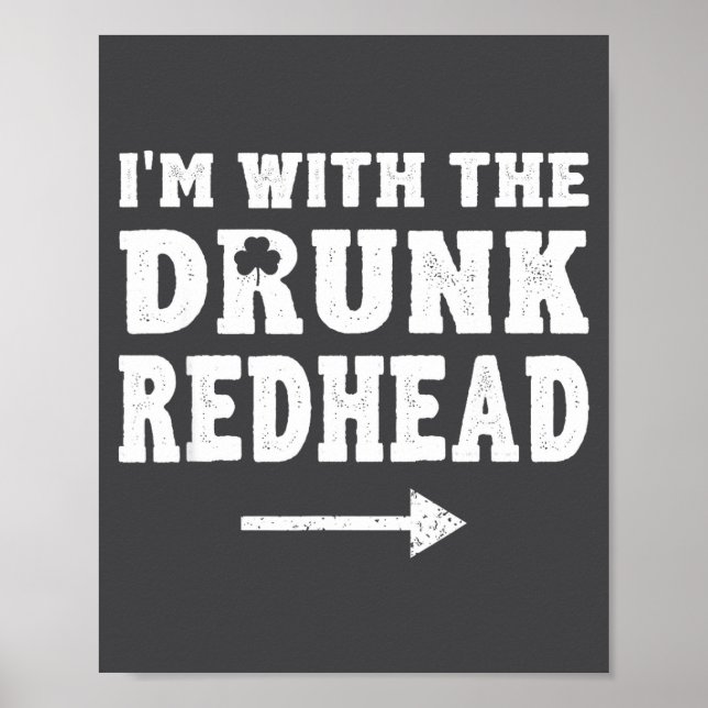 Poster I'm With The Drunk Redhead Funny St Patricks Day  (Devant)