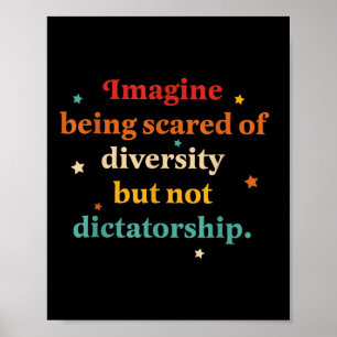 Poster Imaginez Qu'On Craigne La Diversité Mais Pas Le Di