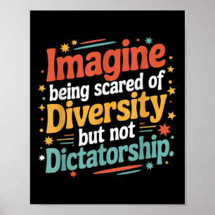 Poster Imaginez Qu'On Craigne La Diversité Mais Pas Le Di