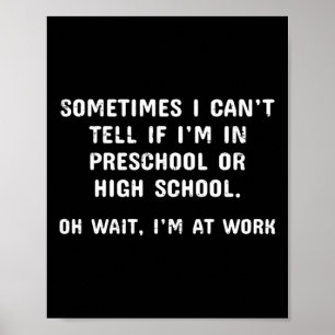 Poster Impossible de Dire Si Je Suis en Maternelle ou au
