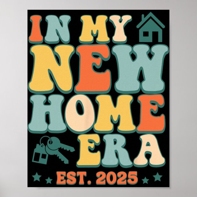 Poster In My New Home Era, Funny New Homeowner Est. 2025  (Devant)