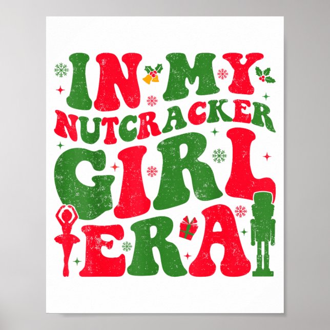 Poster In My Nutcracker Girl Era Groovy Christmas Nutcrac (Devant)