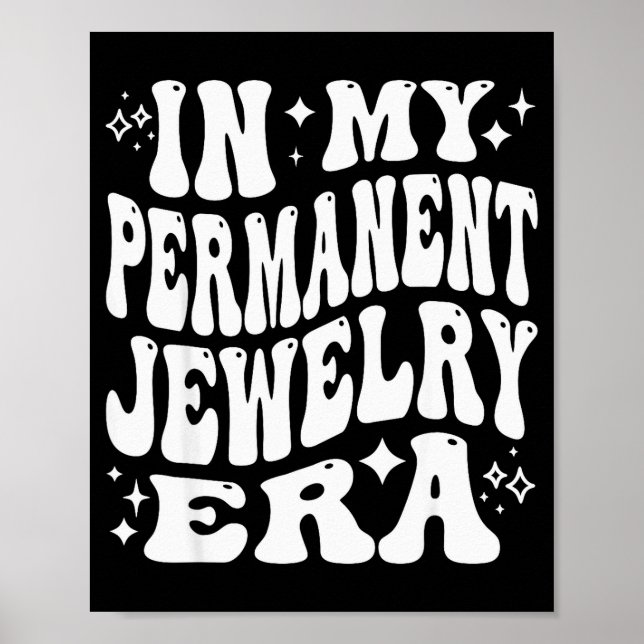 Poster In My Permanent Jewelry Era, Artist Technician  (Devant)