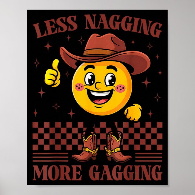 Poster Inappropriate Funny Less Nagging More Gagging Emba (Devant)