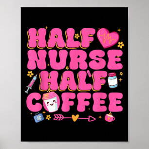 Poster Infirmière moitié café moitié infirmière 