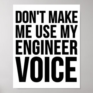 Poster Ingénieur drôle - Ne me forcez pas à utiliser ma v