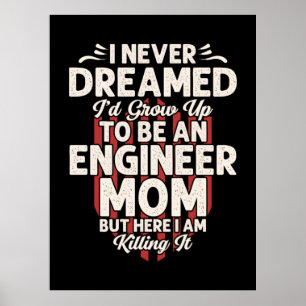 Poster Ingénieur Je Croirais Pour Être Une Mère Ingénieur
