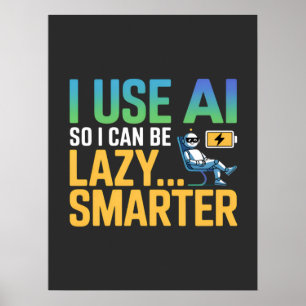 Poster Intelligence Artificielle Lazy Smarter Design drôl