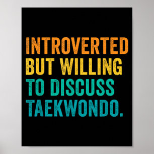Poster Introverti Mais Prêt à Discuter de Taekwondo