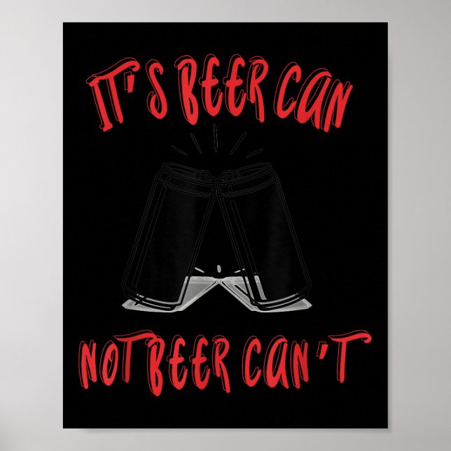 Poster It Been Can Not Beer Can't  (Devant)