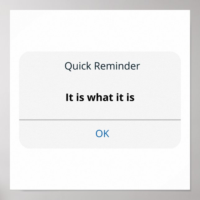 Poster It is what it is (Devant)