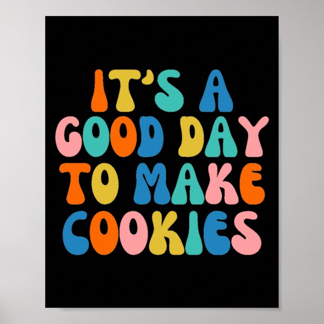 Poster It S A Good Day To Make Cookie  (Devant)