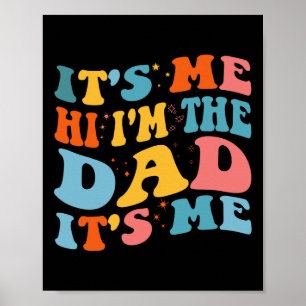 Poster It&# s Me Hi I&# m The Dad It&# s Me Funny Fath