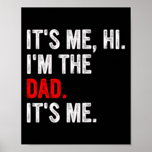Poster It&# s Me Hi I&# m The Dad It&# s Me Funny Papa