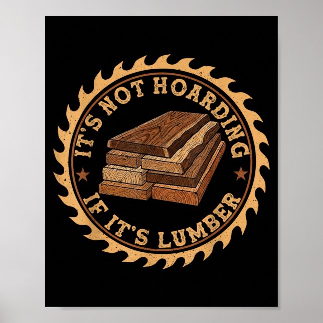 Poster It’s Not Hoarding If It’s Lumber Funny Woodworking (Devant)
