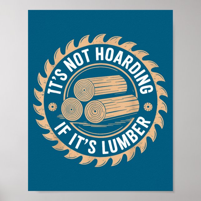 Poster It’s Not Hoarding If It’s Lumber Funny Woodworking (Devant)