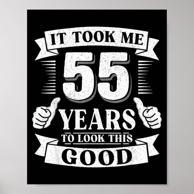 Poster It Took Me 55 Year To Look This Good 55th Birthday (Devant)