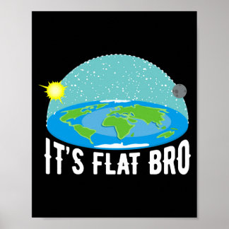Poster It X27 S Flat Bro Funny Flat Earth Society T Shi T