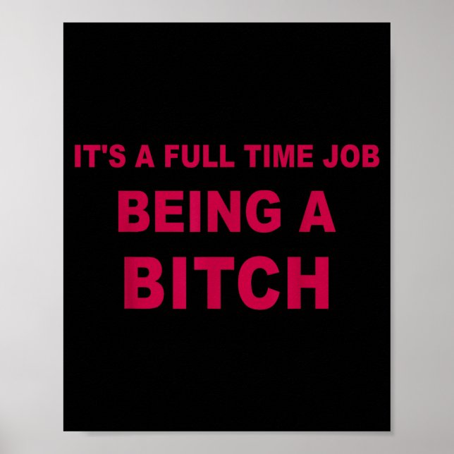 Poster It's A Full Time Job Being A Funny Quotes  (Devant)