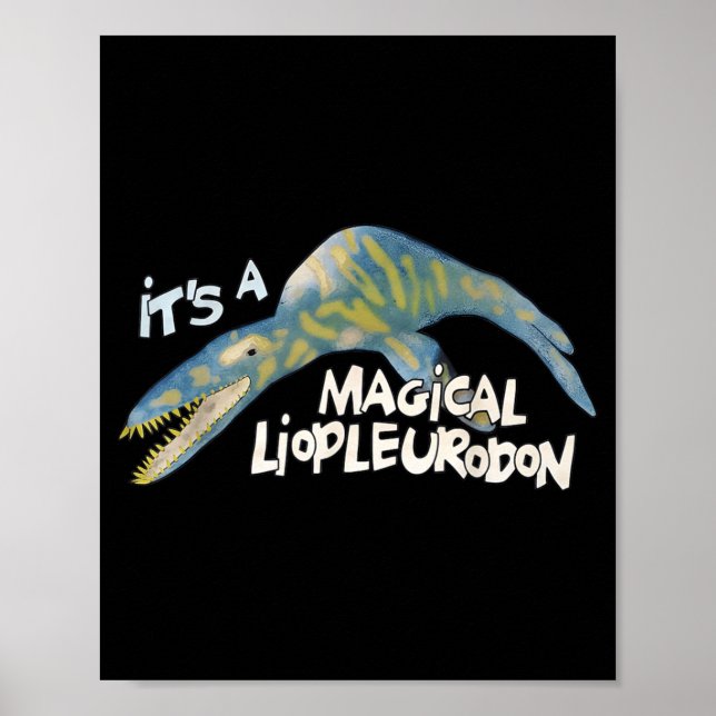 Poster It's A Magical Liopleurodon  (Devant)