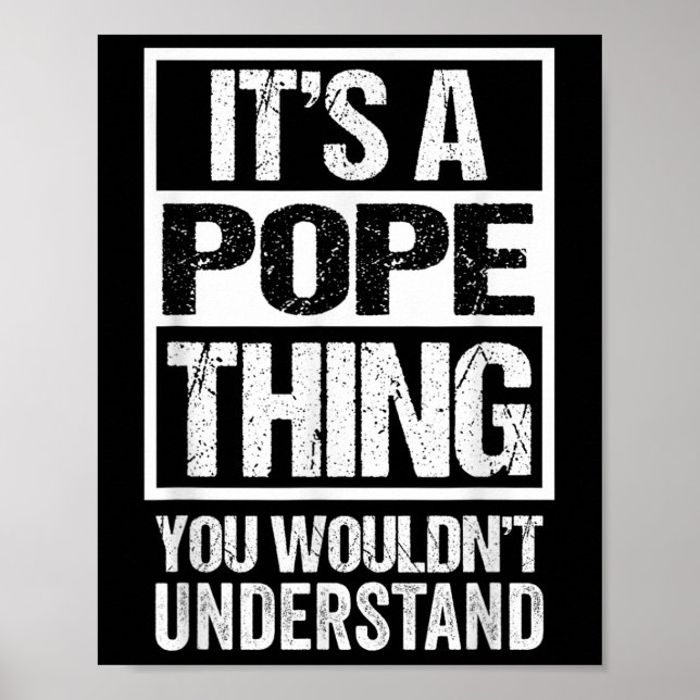 Poster Its A Pope Thing You Wouldnt Understand Surname Na (Devant)