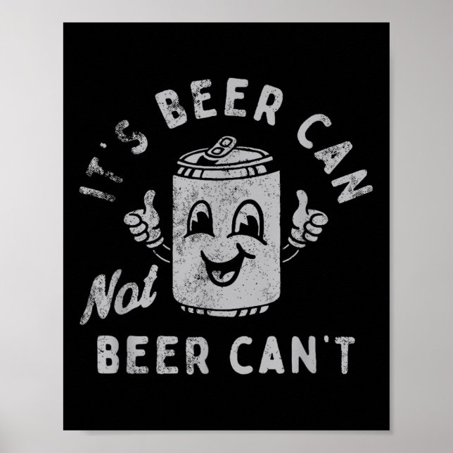 Poster It's Beer Can Not Beer Can't  (Devant)